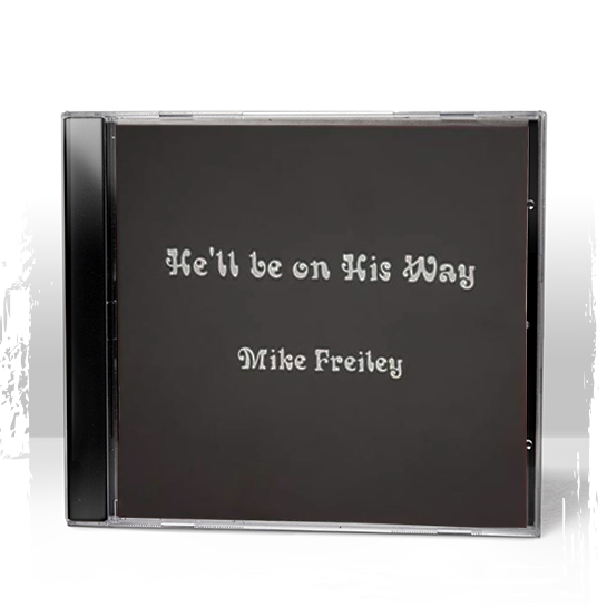 CD - He'll Be On His Way - Mike Freiley & Lava Bomb